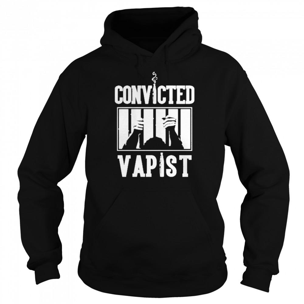 Threatening Auras Convicted Vapist Shirt Unisex Hoodie