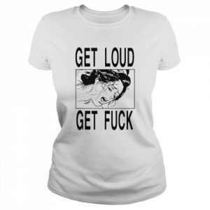 Threatening Auras Get Loud Get Fuck Shirt Classic Women's T-shirt