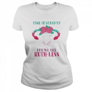 Time to stand up for we are ruthless uterus floral prochoice  Classic Women's T-shirt