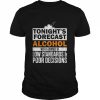 Tonight’s forecast alcohol with a chance of low standards  Classic Men's T-shirt