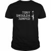 Tony shoulda jumped  Classic Men's T-shirt