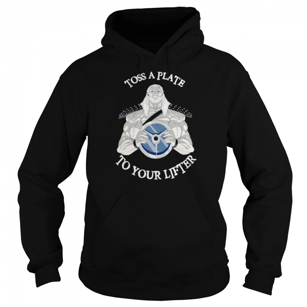 Toss a plate to your lifter  Unisex Hoodie