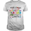 Tough Enough To Be A Kindergarten Teacher Crazy Enough To Love It Shirt Classic Men's T-shirt