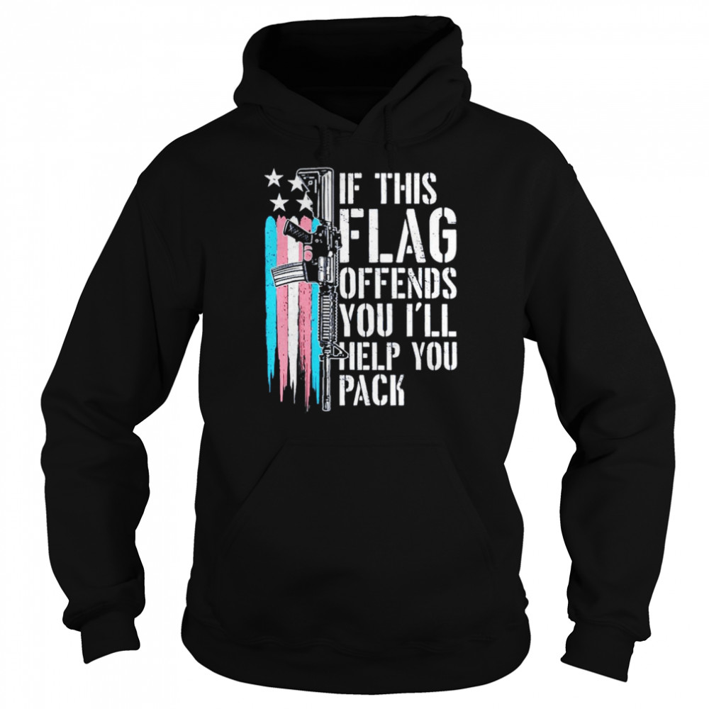 Trans flag If this flag offends you I’ll help you pack  Unisex Hoodie