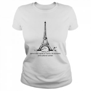 Travel Pais Paris Is The Capital Of Trance Its Economic And Cultural Center Shirt Classic Women's T-shirt