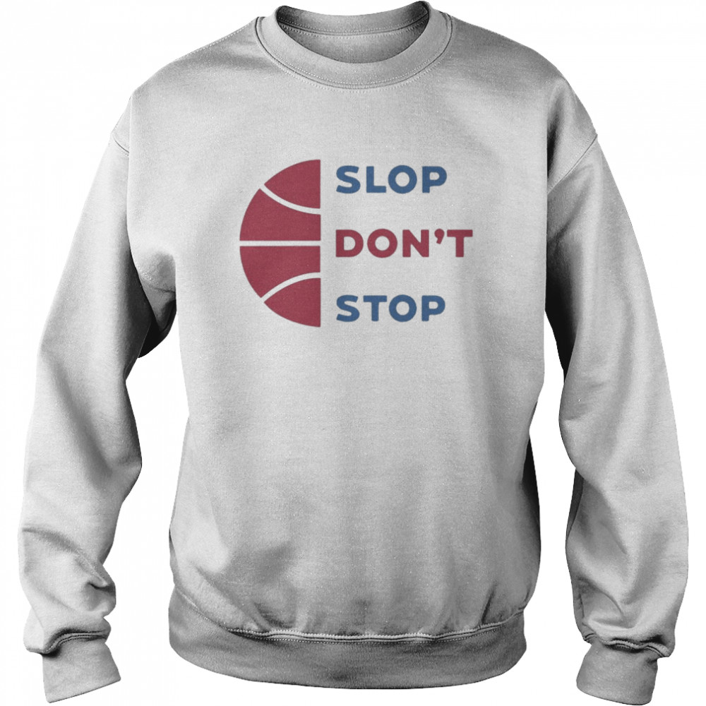 Trillbrodude Slop Don’t Stop Shirt Unisex Sweatshirt