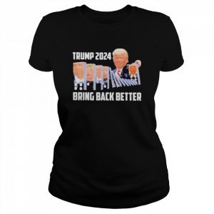 Trump 2024 Bring Back Better Shirt Classic Women's T-shirt