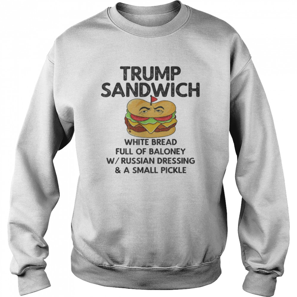 Trump Sandwich Anti-Trump T-Shirt Unisex Sweatshirt