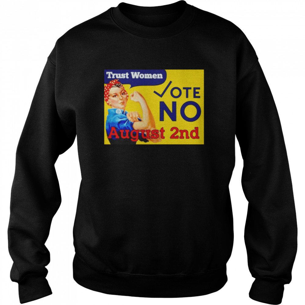 Trust women vote no august 2nd  Unisex Sweatshirt