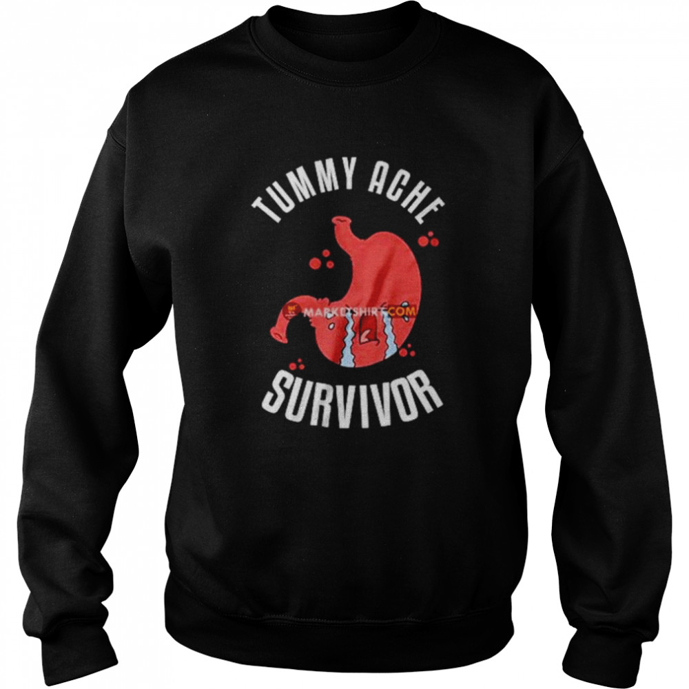 Tummy Ache Survivor unisex T- Unisex Sweatshirt