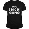 Two Inch Gang Shirt Classic Men's T-shirt