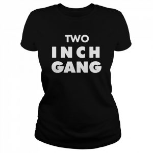 Two Inch Gang Shirt Classic Women's T-shirt