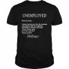 Unemployed Dear My Boss I Don’t Want To Was I For The Weekens Shirt Classic Men's T-shirt