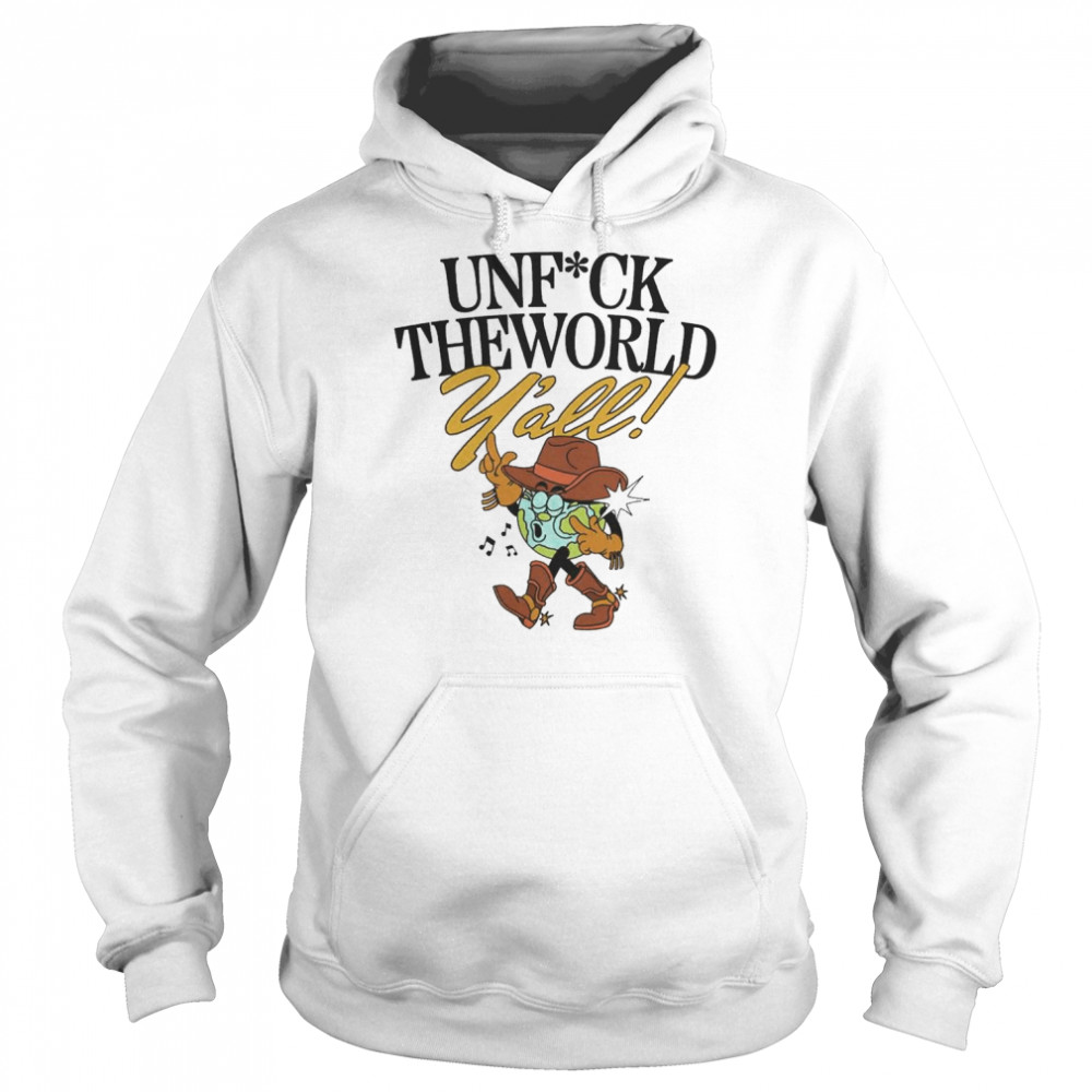 Unfuck The World Y’all Merch  Unisex Hoodie