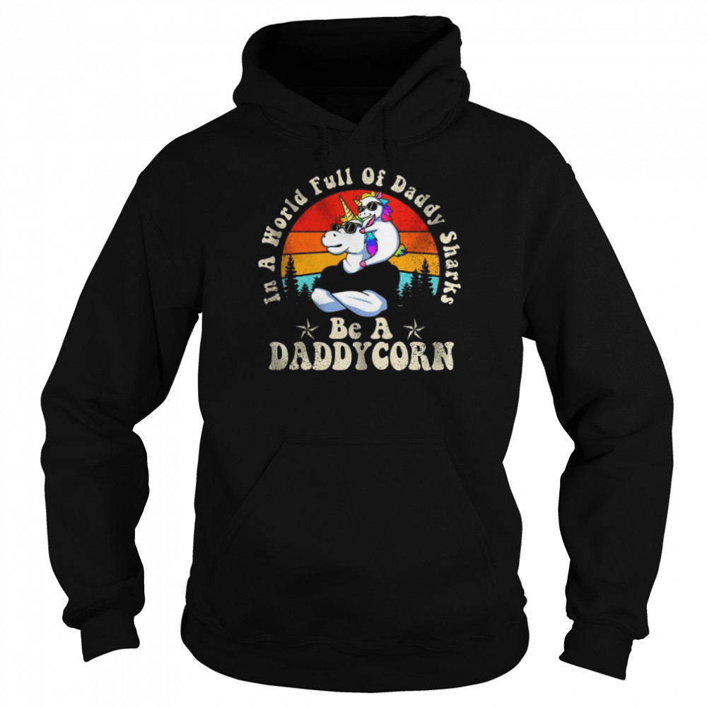 Unicon in a world full of daddy shells be a daddy korn vintage  Unisex Hoodie