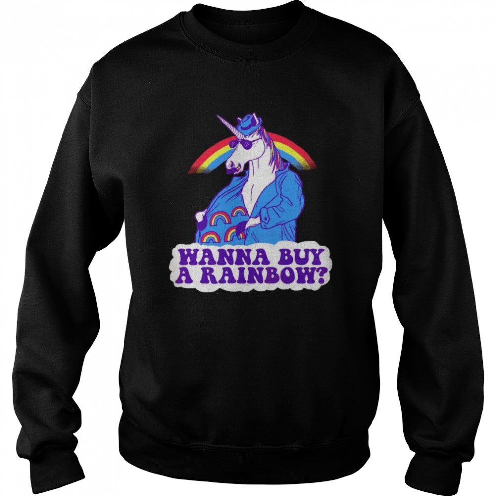 Unicorntraband Wanna Buy A Rainbow Shirt Unisex Sweatshirt