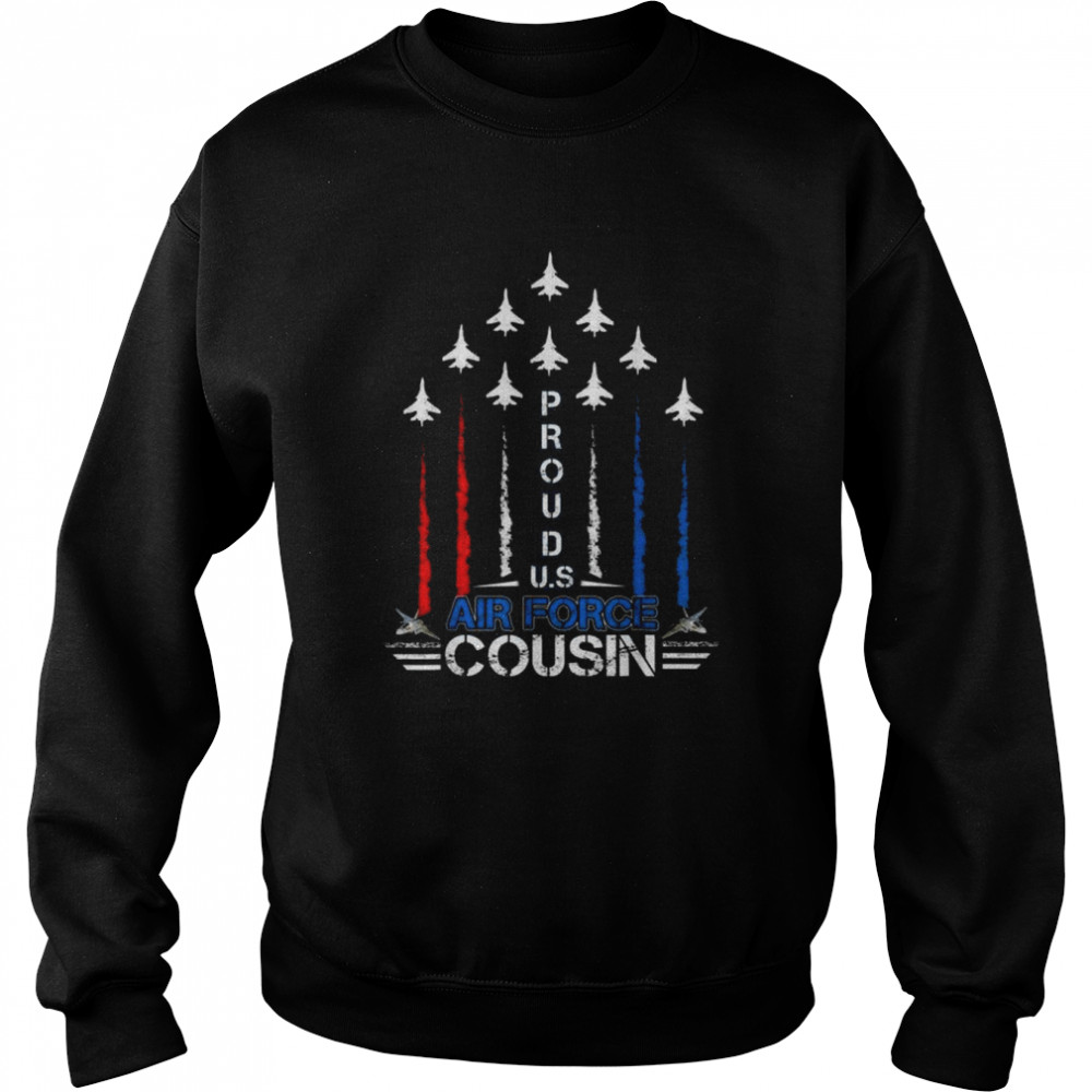 Us air force proud cousin -proud air force cousin  Unisex Sweatshirt