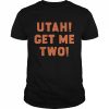 Utah get me two T- Classic Men's T-shirt