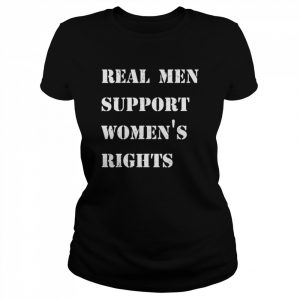 Vintage real men support women’s rights  Classic Women's T-shirt