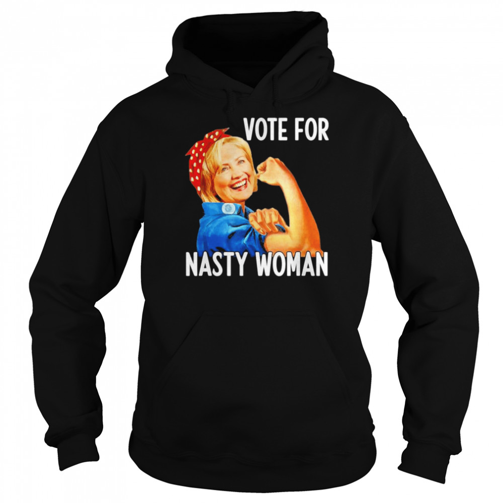 Vote For Nasty Woman President Anti-Trump Hillary Apparel T-Shirt Unisex Hoodie