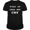 Wake up jerk off cry 2022  Classic Men's T-shirt