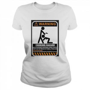 Warning Choking Hazard Male Package Contains Large Parts Shirt Classic Women's T-shirt