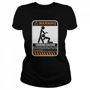 Warning Choking Hazard Shirt Classic Women's T-shirt