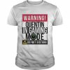 Warning Quentin In Gaming Mode Funny Gamer   Classic Men's T-shirt