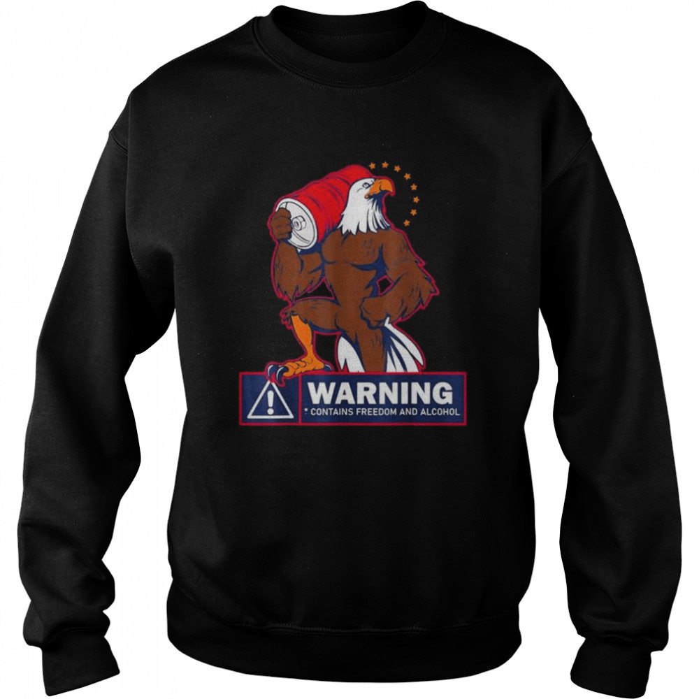 Warning contains freedom and alcohol eagle  Unisex Sweatshirt