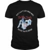 We Can’t Let Her Die Must Save Her We The People Liberties Gift TShirt Classic Men's T-shirt