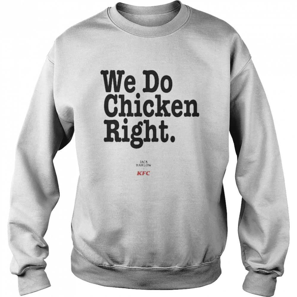 We Do Chicken Right Jack Harlow KFC  Unisex Sweatshirt