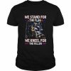 We Stand For The Flag We Kneel For the Fallen Shirt Classic Men's T-shirt