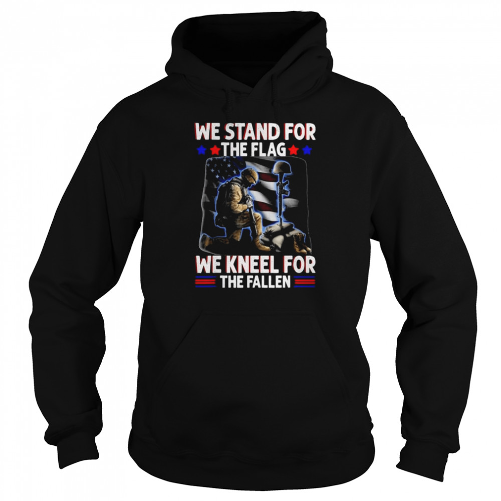 We Stand For The Flag We Kneel For the Fallen Shirt Unisex Hoodie