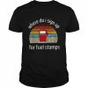 Where Do I Sign Up For Fuel Stamps  Classic Men's T-shirt