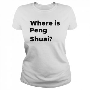 Where is Peng Shuai  Classic Women's T-shirt