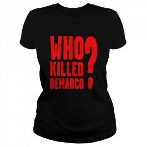 Who Killed Demarco  Classic Women's T-shirt