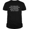 Why Beracist Shxlst Hoipbxupio Of Tpanhionic When Youcouli Ust By Ouets T-Shirt Classic Men's T-shirt