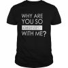 Why are you so obsessed with me unisex T- Classic Men's T-shirt