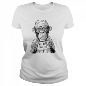 Will Work For Banana Funny Monkey  Classic Women's T-shirt