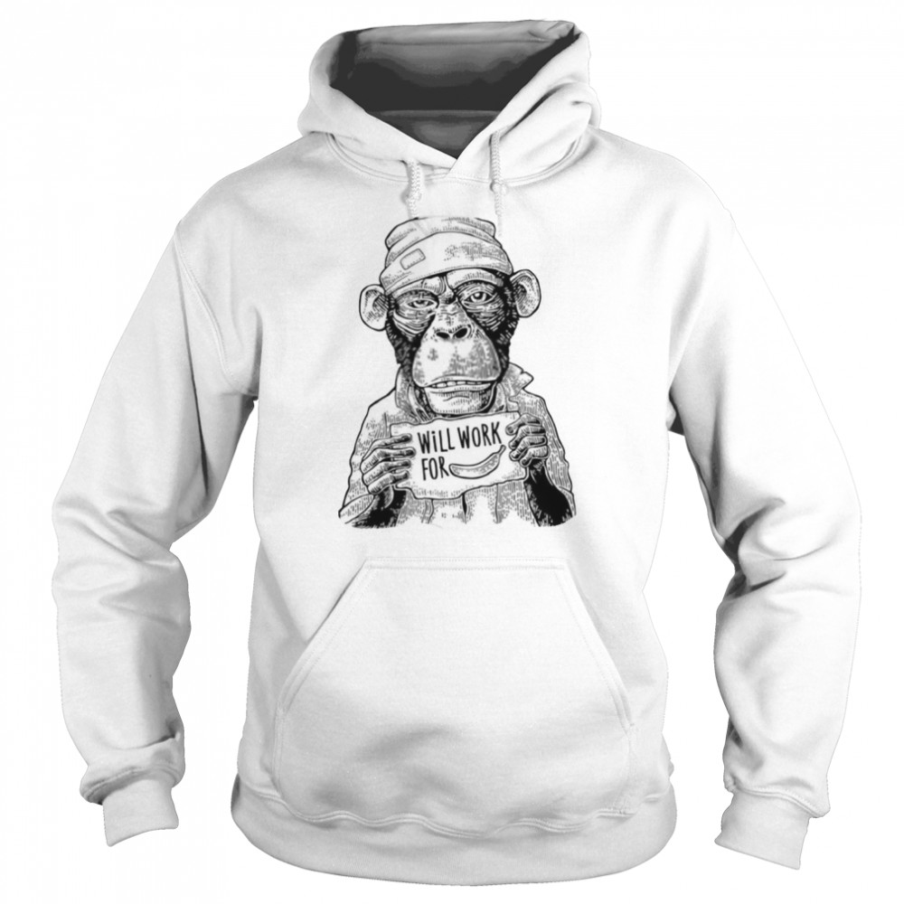 Will Work For Banana Funny Monkey  Unisex Hoodie