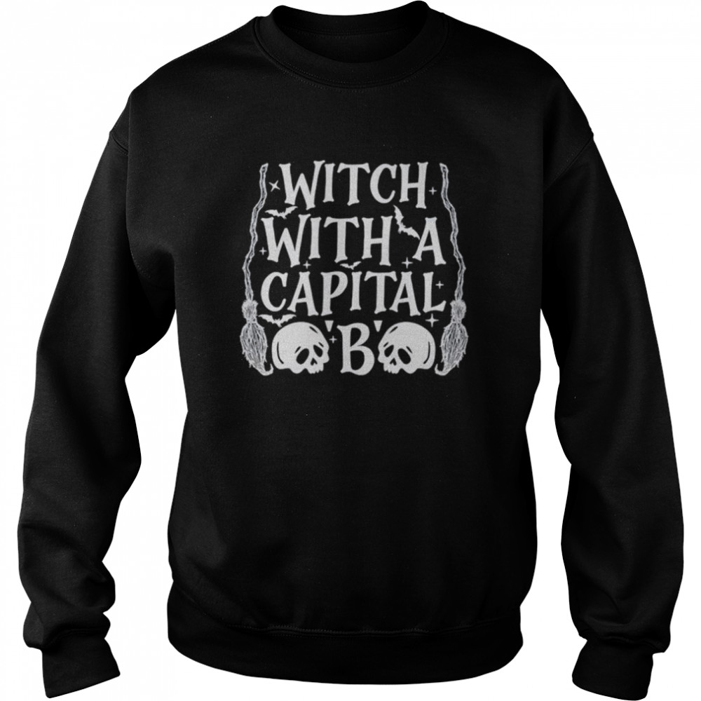 Witch With A Capital B  Unisex Sweatshirt