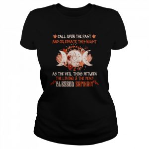 Witch call upon the past and celebra this night  Classic Women's T-shirt