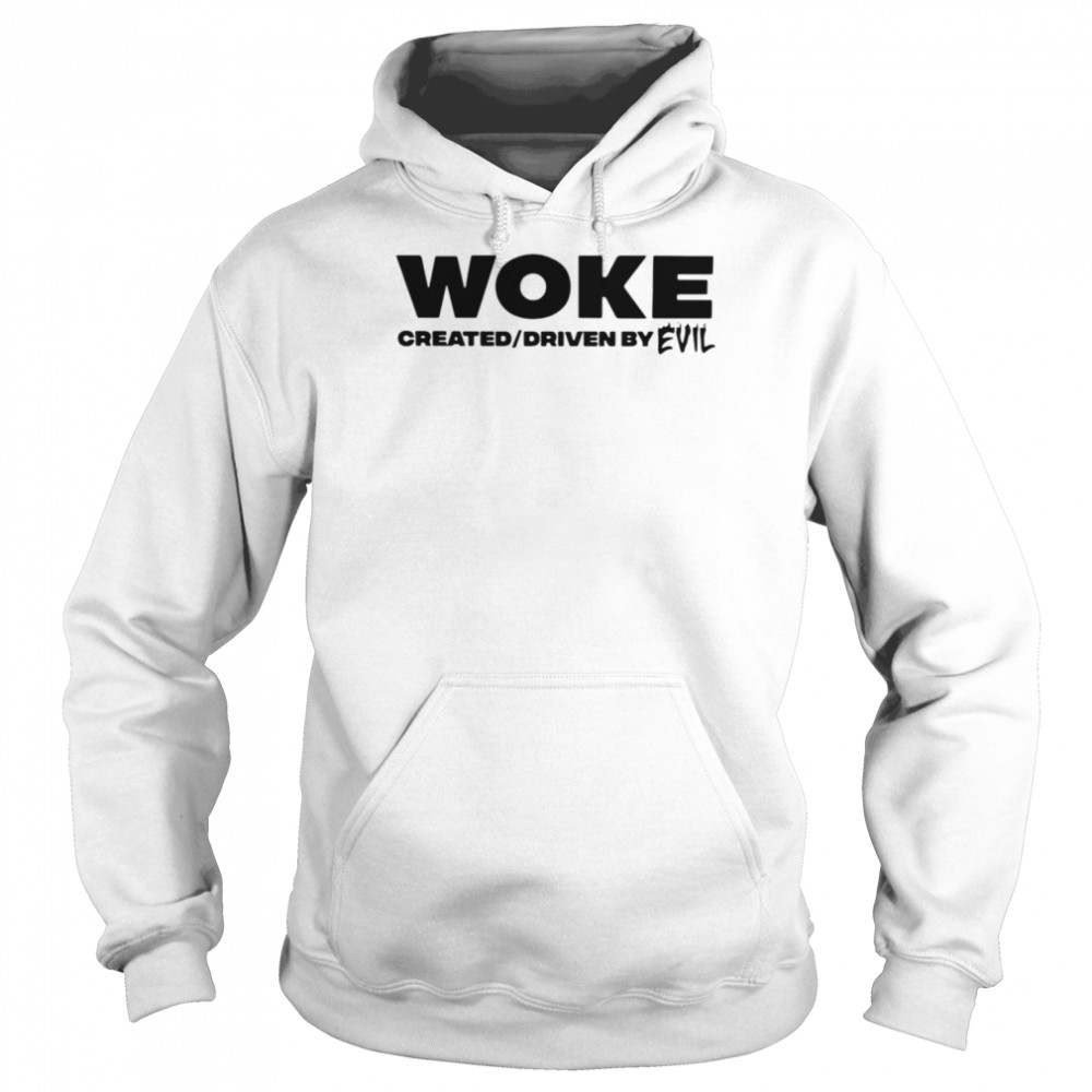 Woke created and driven by evil  Unisex Hoodie