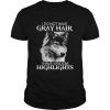 Wolf I do not have gray hair I have wisdom Highlights 2022  Classic Men's T-shirt