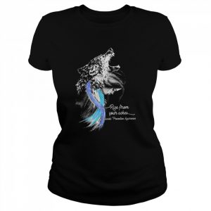 Wolf Rise From Your Ashes Suicide Prevention Awareness Shirt Classic Women's T-shirt