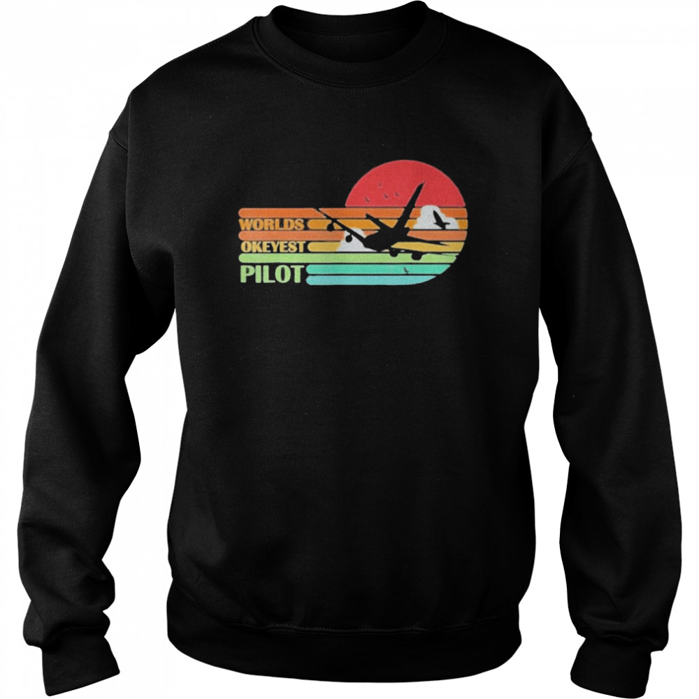 World’s Okayest Pilot Shirt Unisex Sweatshirt