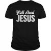 Y’all Need Jesus 2022 T- Classic Men's T-shirt