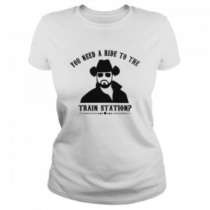 Yellowstone you need a ride to the train station  Classic Women's T-shirt