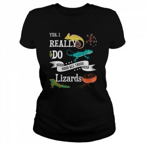 Yes I Do Need All These Lizards T-Shirt Classic Women's T-shirt