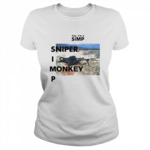 Yes I’m A Simp Sniper Monkey P  Classic Women's T-shirt